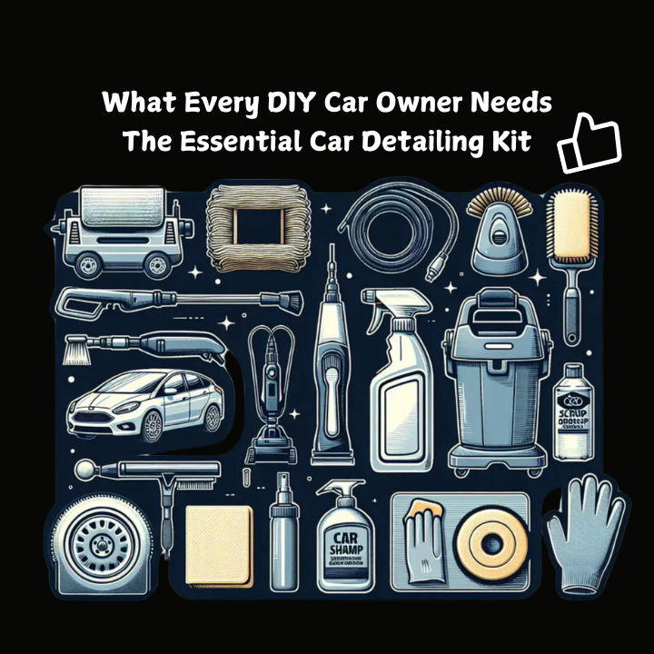 The Essential Car Detailing Kit: What Every DIY Car Owner Needs