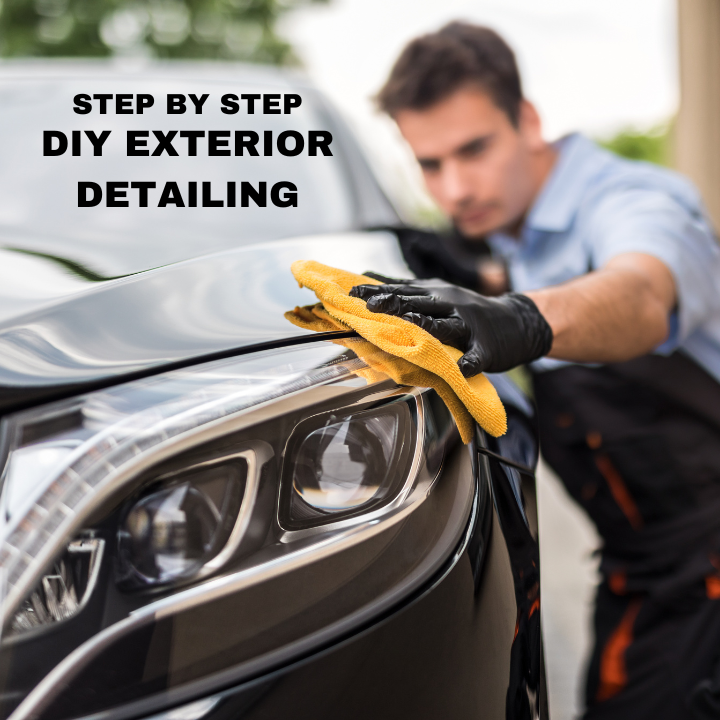 How to Detail Your Car’s Exterior at Home: A Step-by-Step Guide